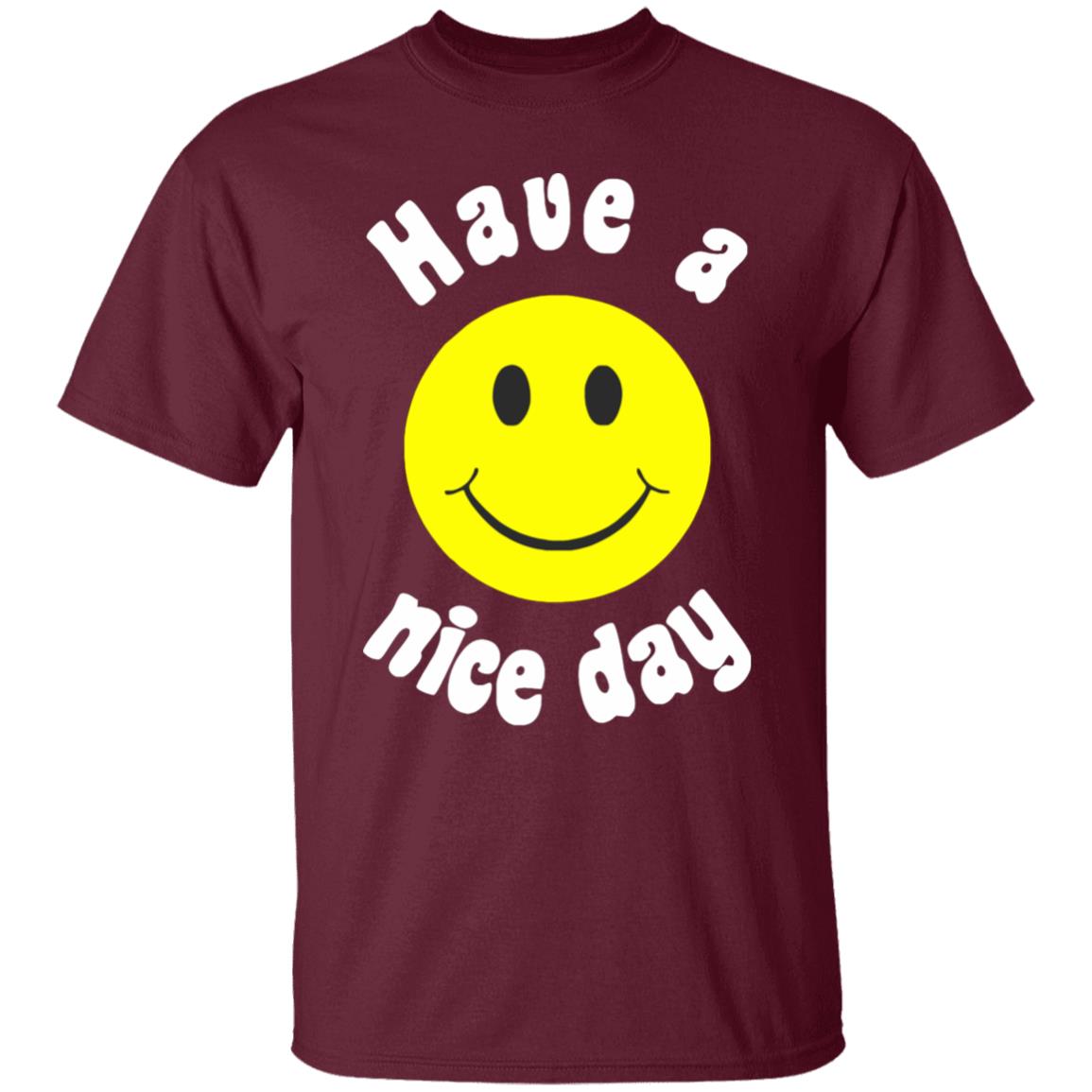 Have A Nice Day T-Shirt Have A Nice Day T-Shirt