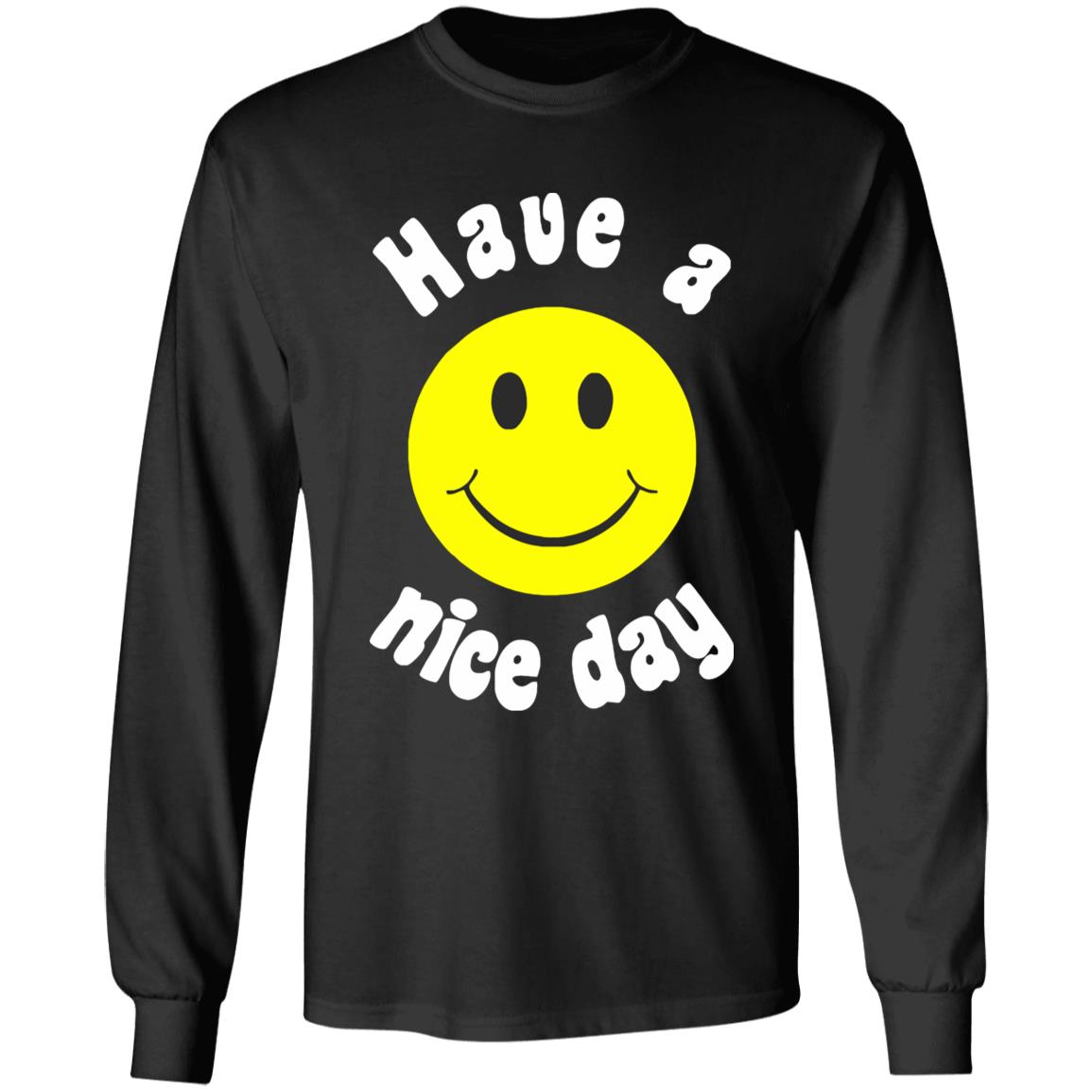 Have A Nice Day T-Shirt Have A Nice Day T-Shirt