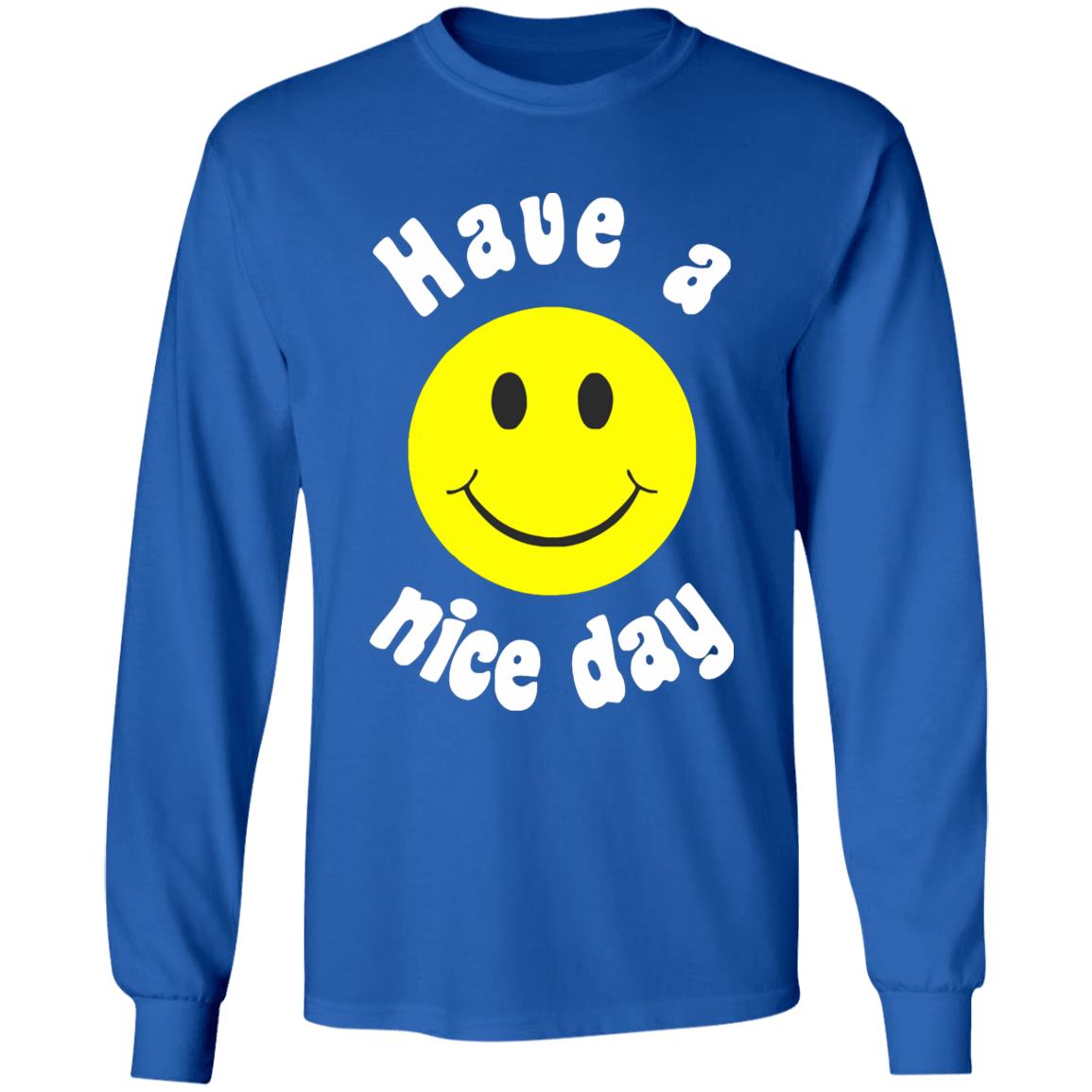 Have A Nice Day T-Shirt Have A Nice Day T-Shirt