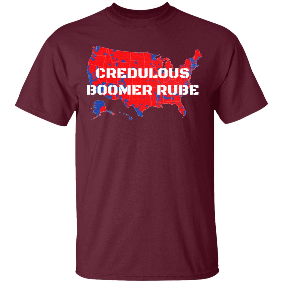 Credulous Boomer Rube T Shirt Credulous Boomer Rube T Shirt Trump 2020 Credulous Boomer Rube T Shirt Credulous Boomer Rube T Shirt Trump 2020