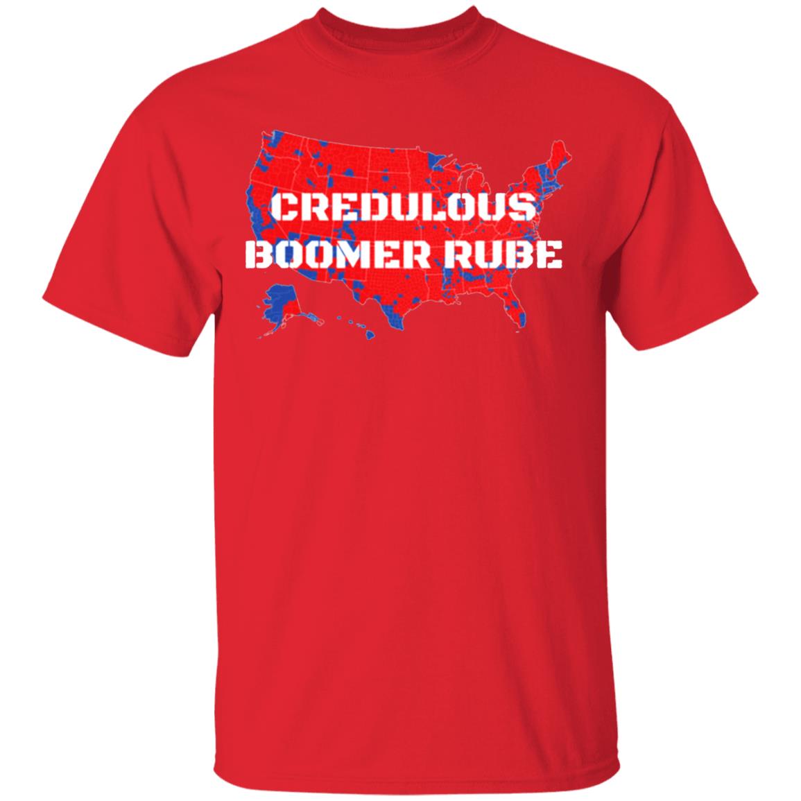 Credulous Boomer Rube T Shirt Credulous Boomer Rube T Shirt Trump 2020 Credulous Boomer Rube T Shirt Credulous Boomer Rube T Shirt Trump 2020