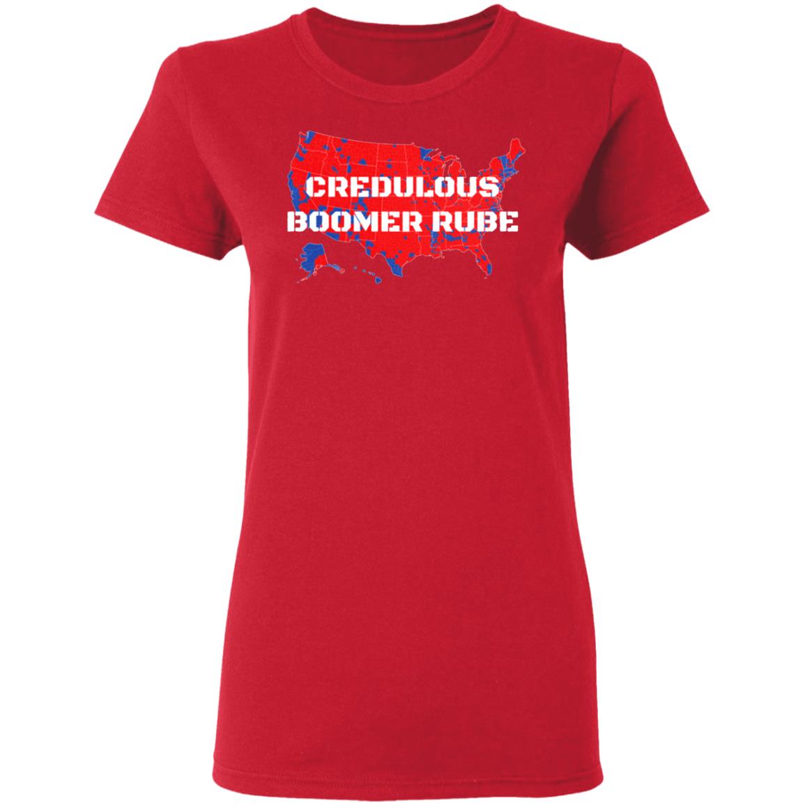 Credulous Boomer Rube T Shirt Credulous Boomer Rube T Shirt Trump 2020 Credulous Boomer Rube T Shirt Credulous Boomer Rube T Shirt Trump 2020