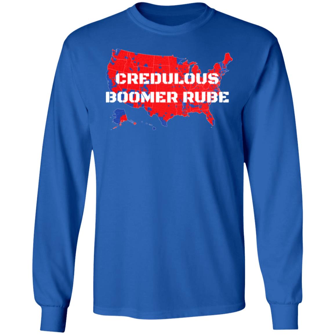 Credulous Boomer Rube T Shirt Credulous Boomer Rube T Shirt Trump 2020 Credulous Boomer Rube T Shirt Credulous Boomer Rube T Shirt Trump 2020