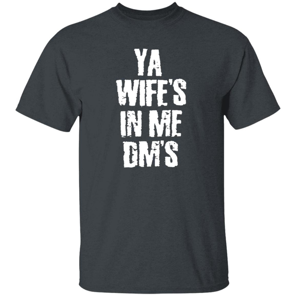Ya Wife's In Me Dm's Shirt Conor's Ya Wife's In Me Dm's Shirt Hoodie Sweatshirt Ya Wife's In Me Dm's Shirt Conor's Ya Wife's In Me Dm's Shirt Hoodie Sweatshirt