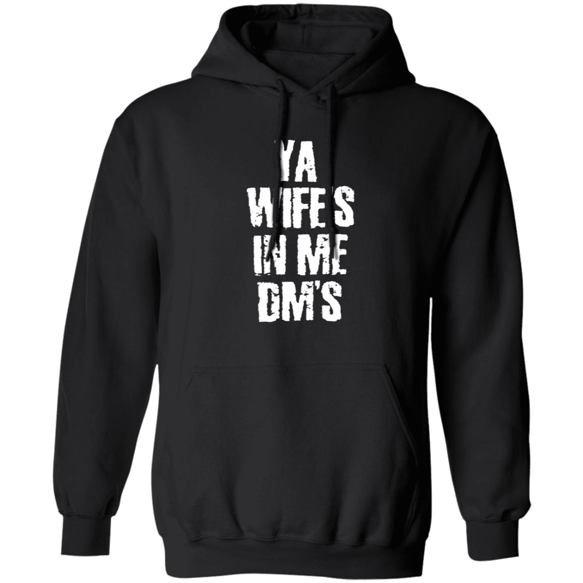 Ya Wife's In Me Dm's Shirt Conor's Ya Wife's In Me Dm's Shirt Hoodie Sweatshirt Ya Wife's In Me Dm's Shirt Conor's Ya Wife's In Me Dm's Shirt Hoodie Sweatshirt