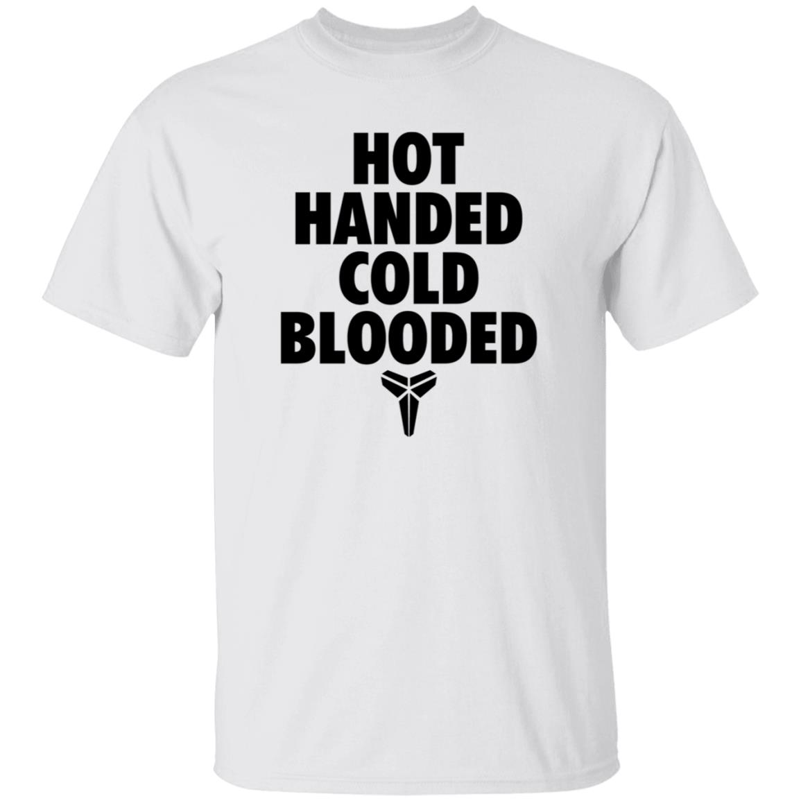 Hot Handed Cold Blooded Shirt Kobe Bryant Hot Handed Cold Blooded Shirt Kobe Bryant