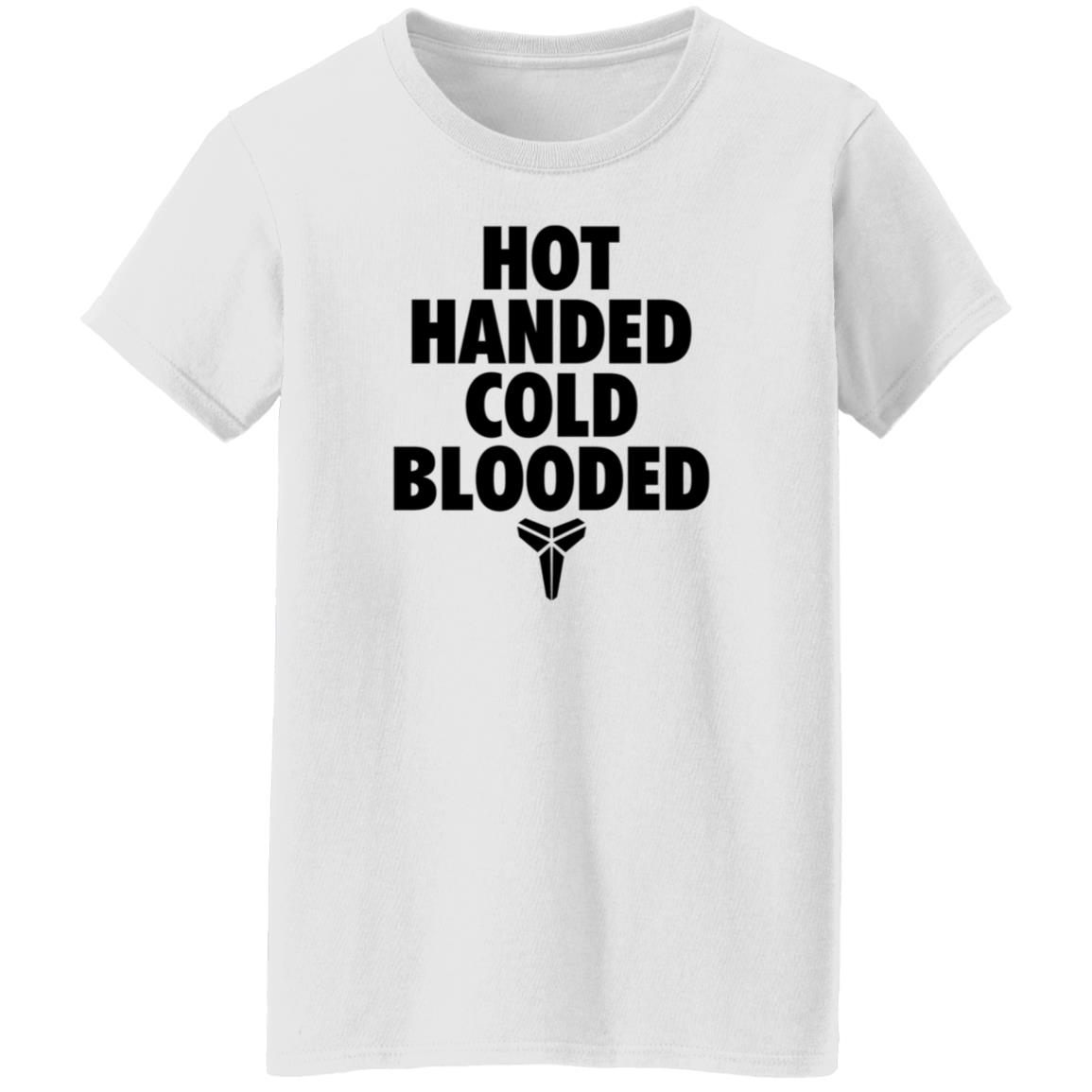 Hot Handed Cold Blooded Shirt Kobe Bryant Hot Handed Cold Blooded Shirt Kobe Bryant