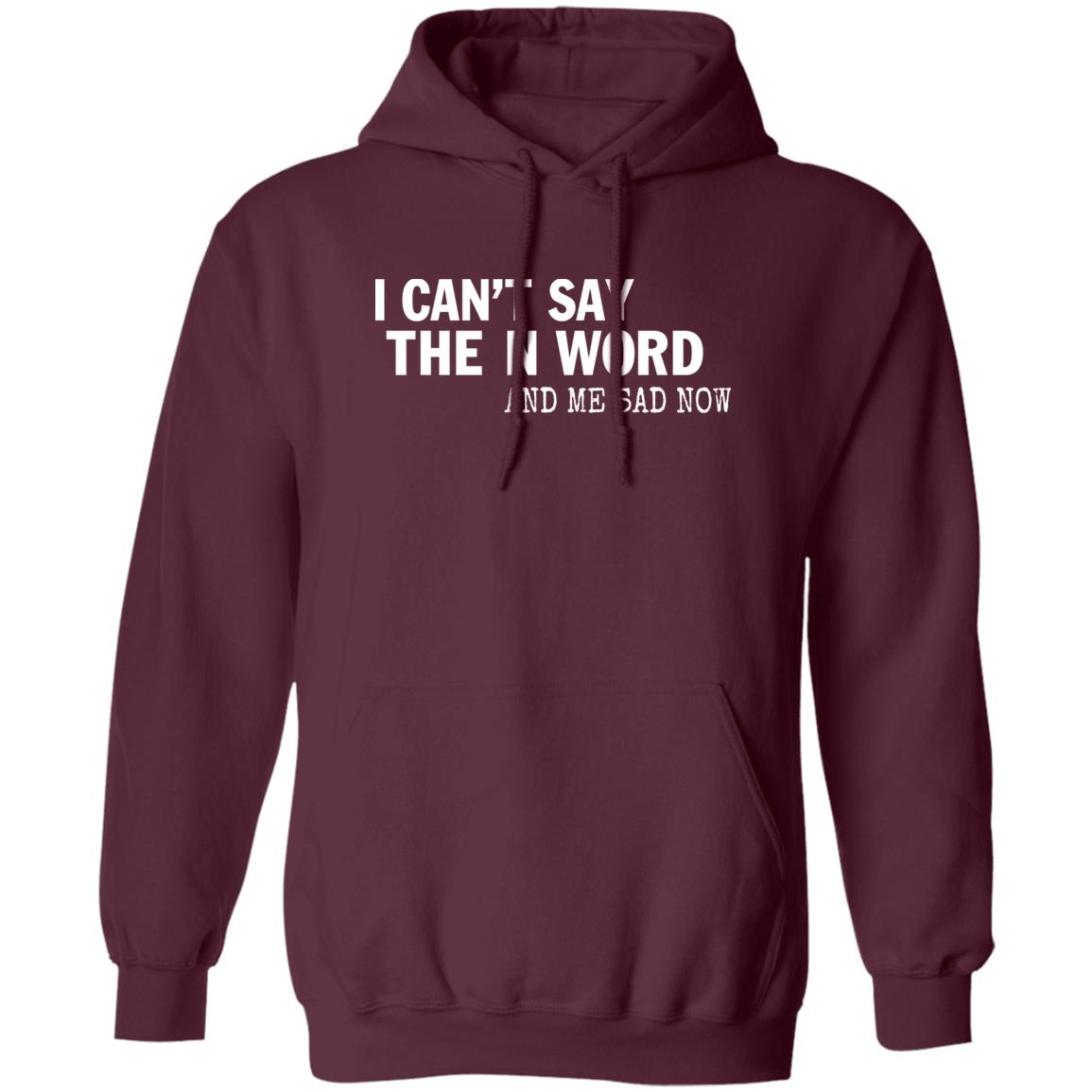 I Can't Say The N Word And Me Sad Now Shirt Control Your Narrative Store I Can't Say The N Word And Me Sad Now Shirt Control Your Narrative Store