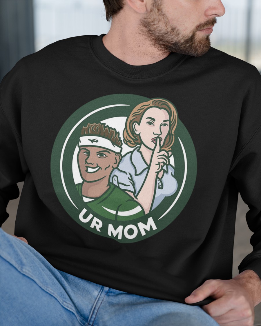 Ur Mom Shirt