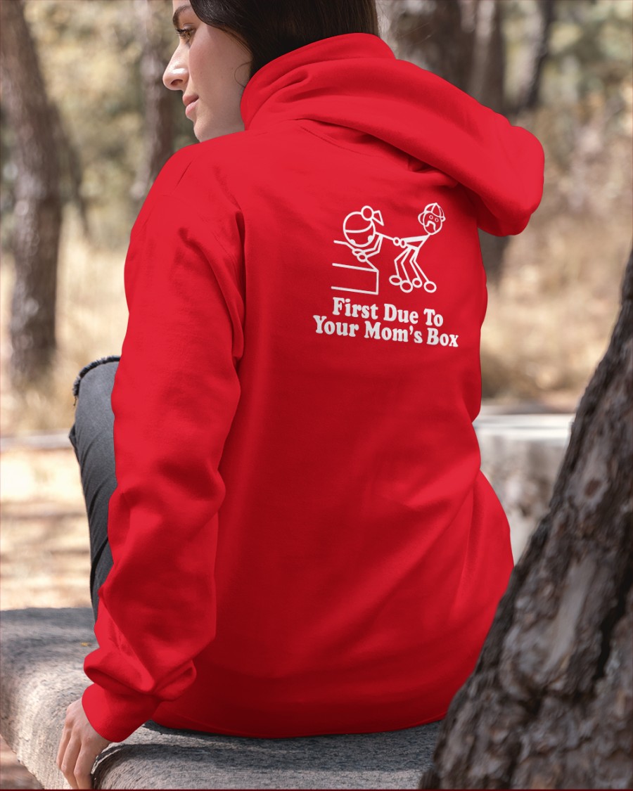 First Due To Your Mom's Box Hoodie Weird Thrift Store Shirts